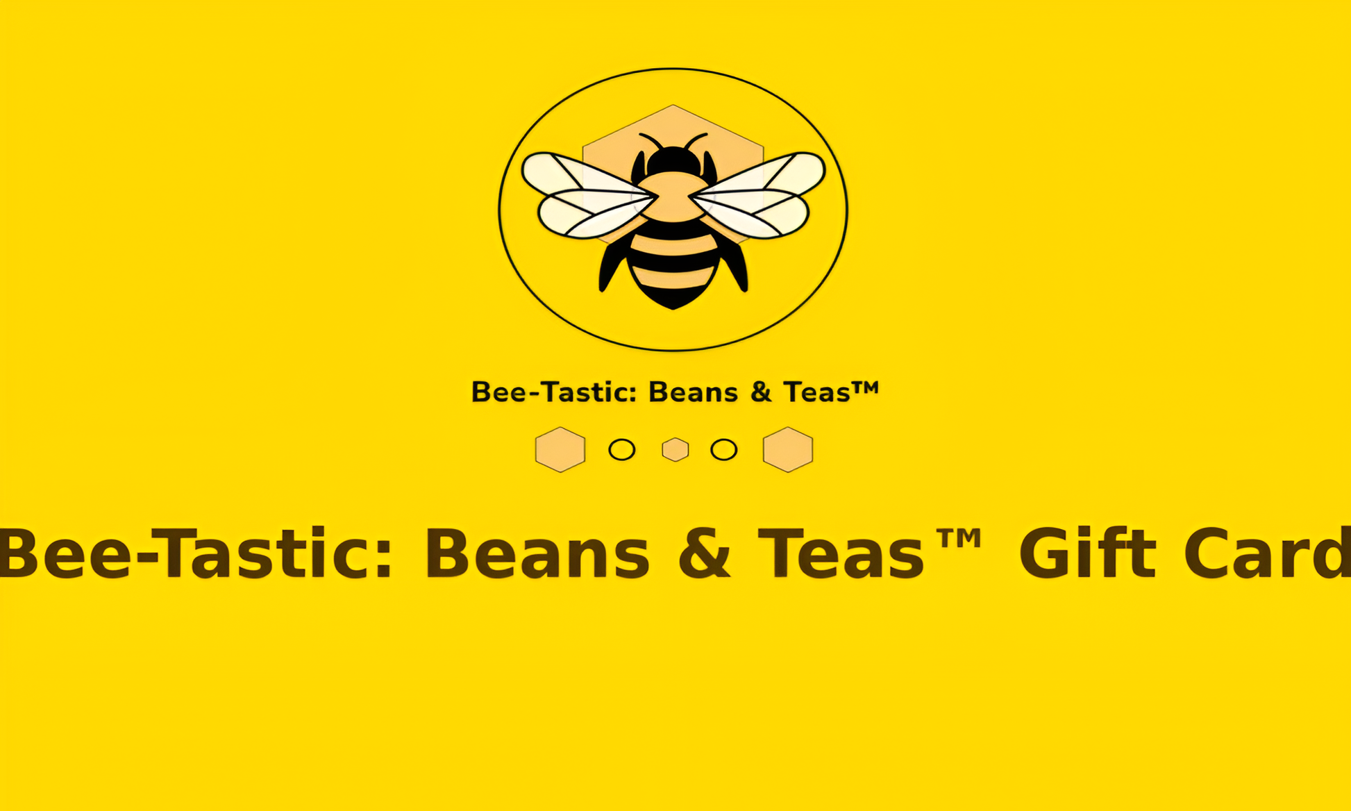 Gift card for Bee-Tastic: Beans & Teas with a bee logo on a yellow background